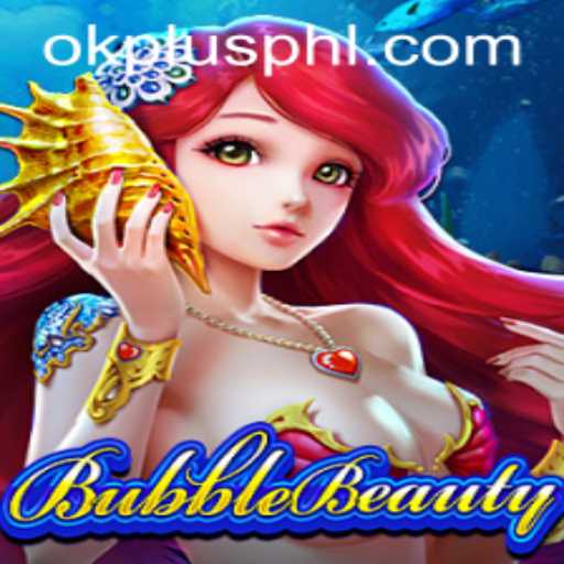 Exploring the Enchanting World of BubbleBeauty: A Game Powered by OKPLUS
