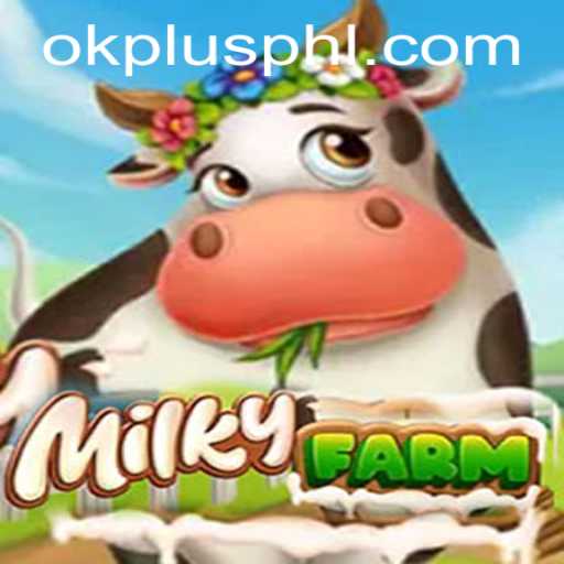 Exploring the Allure of MilkyFarm with OKPLUS: A Comprehensive Guide