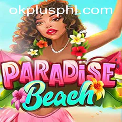Unveiling the Splendor of ParadiseBeach: A Virtual Escape with OKPLUS