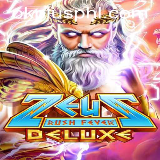 ZeusRushFeverDeluxe: The Ultimate Gaming Experience with OKPLUS